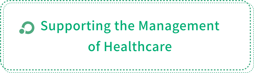 Supporting the Management of Healthcare
